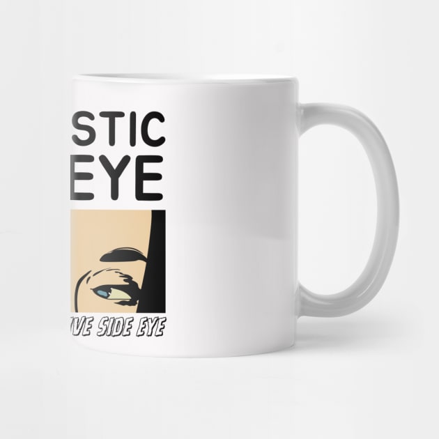 Bombastic Side Eye | Criminal Offensive Side eye by Owlora Studios